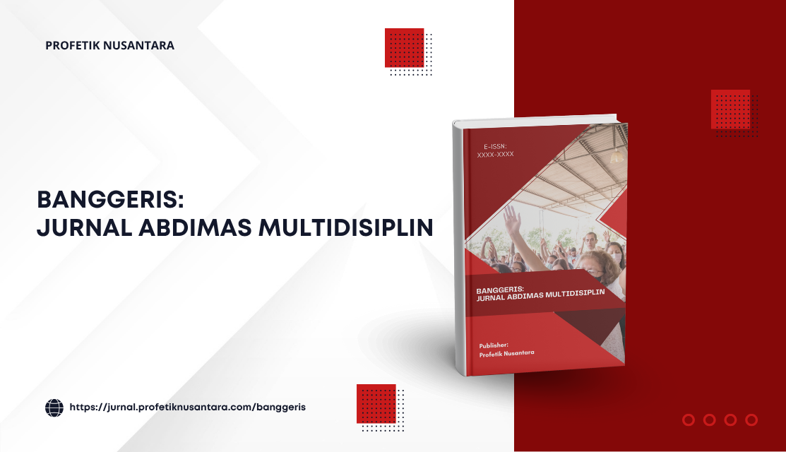 BANGGERIS: Jurnal Abdimas Multidisiplin