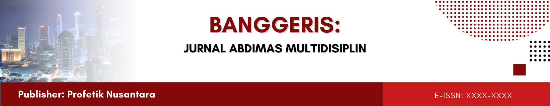 BANGGERIS: Jurnal Abdimas Multidisiplin